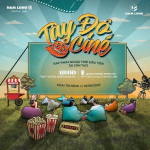 Tây Đô Cinema Nam Long Central Lake Cần Thơ – Rạp Chiếu Phim Hiện Đại Giữa Lòng Khu Đô Thị Ven Hồ